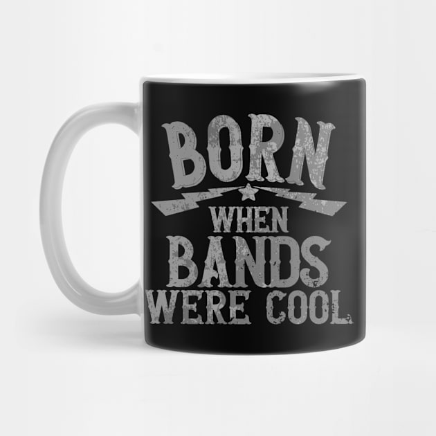 Born When Bands Were Cool by Etopix